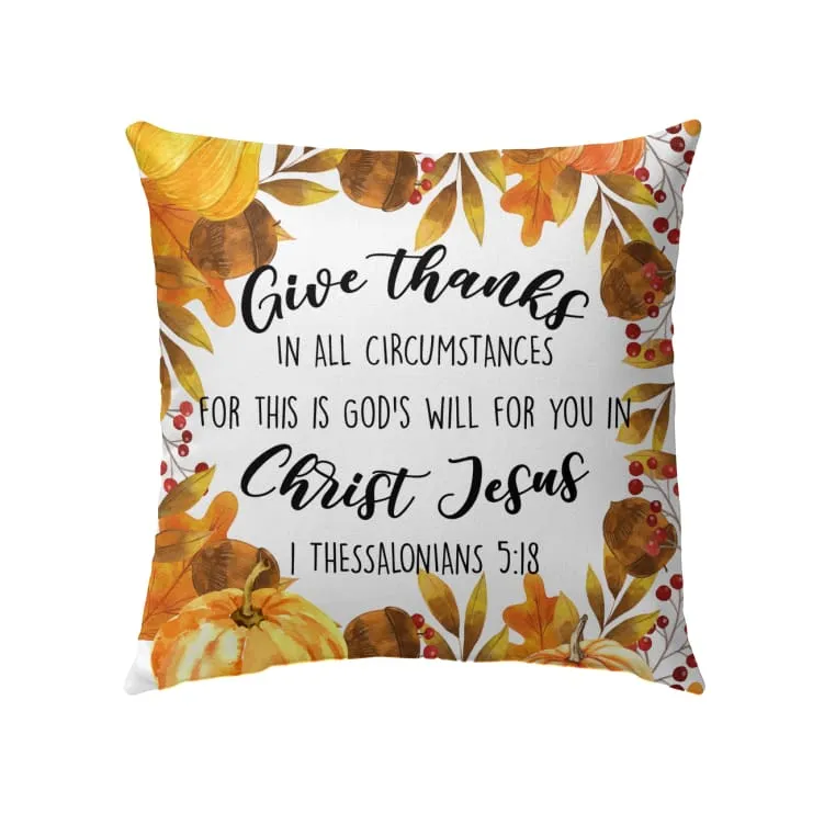 Give Thanks In All Circumstances 1 Thessalonians 518 Bible Verse Pillow 2