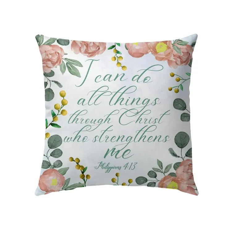 I Can Do All Things Through Christ Philippians 413 Bible Verse Pillow 2