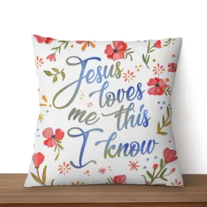 Jesus Loves Me This I Know Christian Pillow