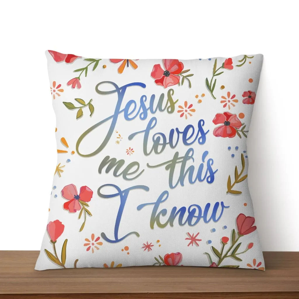 Jesus Loves Me This I Know Christian Pillow