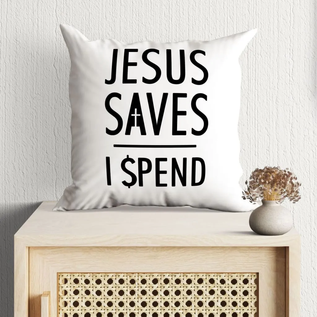 Jesus Pillows Jesus Saves I Spend Christian Pillow